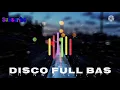 Lagu Lagu disco full bas terbaru 2021