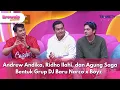 Download Lagu Andrew Andika, Ridho Ilahi, dan Agung Saga Bentuk Grup DJ Baru Narco x Boyz - BROWNIS (16/7/25) P1