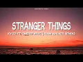 Download Lagu Kygo - Stranger Things ft. OneRepublic (Alan Walker Remix) Lyrics