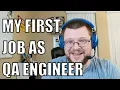 My first QA Engineer job What did I do as Quality Assurance Engineer