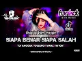 Download Lagu DJ BEST FUNKOT‼️|| DJ SIAPA BENAR SIAPA SALAH‼️|| DJ ANGGUK ANGGUK GELENG GELENG‼️DJ MERAYU‼️DJ Biim
