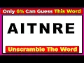 Unscramble the 6 Letter Word - Guess the Correct Word Challenge 138