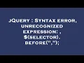 jQuery Syntax error unrecognized expression selector before