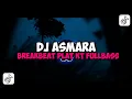 Download Lagu DJ ASMARA BREAKBEAT KING PLAT KT ASMARA !! JDM REMIX BY GILANG KUSUMA