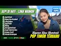 Download Lagu SEPI DI HATI - Lona Mamoh | KAPAN AKU KEMBALI | LUKA DALAM || LAGU POP TIMUR AMBON TERPOPULER 2025