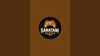 SANATANI GAMING  is live!