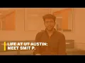 Life at UT Austin Meet Smit