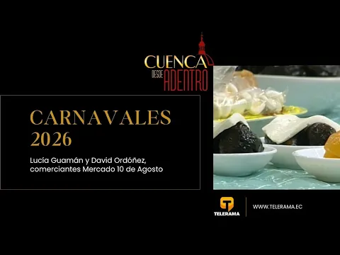 Cuenca desde Adentro: Carnavales 2026