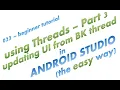 023 - User Interface update from Worker Thread in Android Studio the easy way