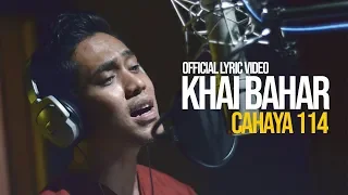 khai bahar cahaya 114 official lyric video 