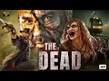 Download Lagu The Dead | HD English Action Thriller Movie | Zack Snyder Full Hollywood Full English Movie