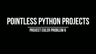 Project Euler Problem 6 - Sum Square Difference
