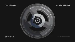 PARTYNEXTDOOR - WEST DISTRICT