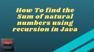 How to find Sum of Natural Numbers using Recursion in Java