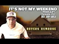 Ep 250 BUYERS REMORSE It s Not My Weekend Podcast Garcia