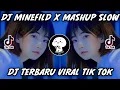 DJ MINEFIELD X MASHUP SLOW BASS JEDAG JEDUG VIRAL TIKTOK TERBARU 2022