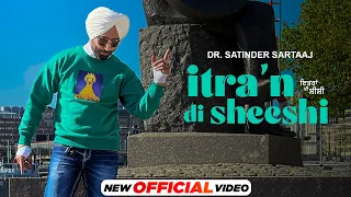 ਇਤਰ ਦ ਸ ਸ Itra N Di Sheeshi Satinder Sartaaj Latest Punjabi Song 2023 New Punjabi Song 2023 