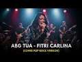 ABG TUA - FITRI CARLINA | COVER POP ROCK VERSION (Cover By Darung_Ka)