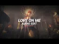 Download Lagu Love On Me - Jtbazz [edit audio]