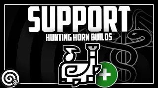Support Builds - Hunting Horns Monster Hunter World