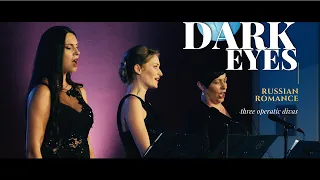 Dark Eyes | Magnificent Russian Romance | Three Operatic Divas