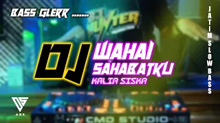 Download DJ WAHAI SAHABATKU - KALIA SISKA | DJ AXL JATIM SLOW BASS MP3