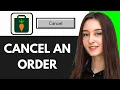 HOW TO CANCEL AN INSTACART ORDER FULL GUIDE 2025