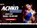 Lagu ACHKO MACHKO (DANCE MIX) REMIX BY DJ GRS JBP BY DJ RAJ JBP