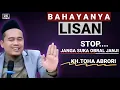 Download Lagu 🔴 BAHAYANYA LISAN - KH.TOHA ABRORI TERBARU