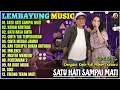 Download Lagu Album Lembayung Music || SATU HATI SAMPAI MATI - KAWIN KONTRAK - Dangdut Koplo Full Album Terbaru