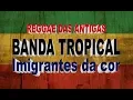 Download Lagu REGGAE: Banda Tropical - Imigrantes da cor
