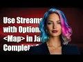 How to Use Streams with OptionalMap in Java A Complete Guide