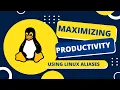 Take your Linux Terminal to the next level How to use aliases for effortless productivity