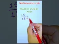 Mind blowing Fraction Division - Maths