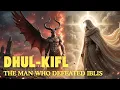 Lagu Misteri Dzul-Kifl — Pria yang Dipuji oleh Allah dan Diuji oleh Iblis