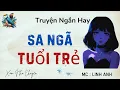 Download Lagu Đọc Truyện Thực Tế - SA NGÃ CUỘC ĐỜI - Kể Chuyện Đêm Khuya #doctruyendemkhuya