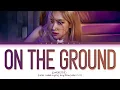Download Lagu ROSÉ 'On The Ground' Lyrics (로제 On The Ground 가사) (Color Coded Lyrics)