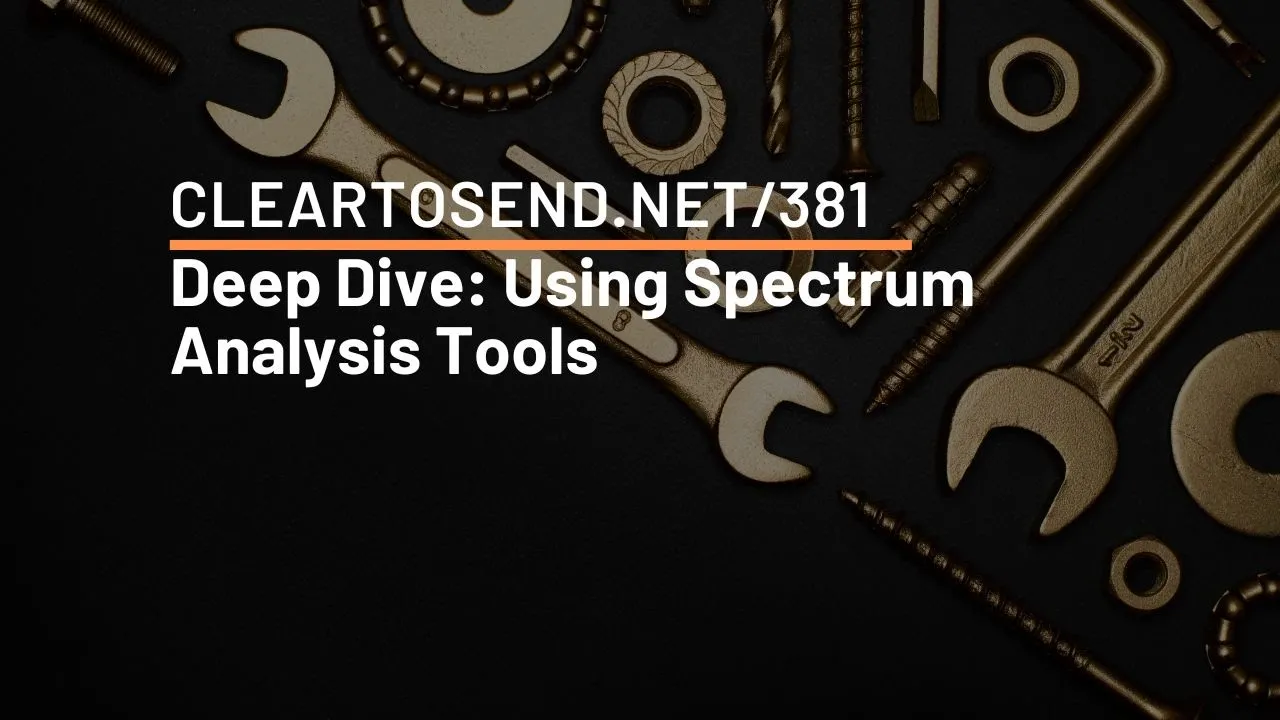 CTS 381: Deep Dive: Using Spectrum Analysis Tools