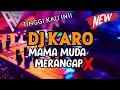 Download Lagu KETINGGIAN DENGAR LAGU INI! DJ KARO MAMA MUDA X MERANGAP KEL KAM! JUNGLE DUTCH 2024 [Agus Sitepu]