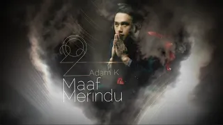 Download Adam K - Maaf Merindu  (OST Fitrah Bayangan) [Official Lyric Video] MP3