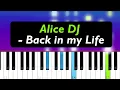 Alice DJ - Back in my Life (Piano Tutorial)