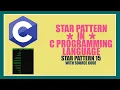 STAR PATTERN in C Programming Language