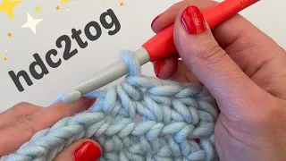 c2tog or Half Double Crochet Two Together How to decrease dec for beginners