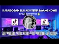 DJ RAISO DADI SIJI | AKU TETEP SAYANG KOWE SOUND @𝙴𝙿𝙰𝙼 𝙴𝚂𝚃𝙴𝚃𝙾𝙳🌀 VIRAL TIK TOK TERBARU 2023 !