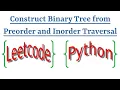 Leetcode Question 105 Construct Binary Tree from Preorder and Inorder Traversal in Python