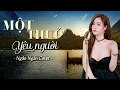 Download Lagu Một Thuở Yêu Người - Ngân Ngân Cover「Lời Việt」Hay Nhất Từ Trước Đến Nay