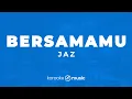 Download Lagu Bersamamu - Jaz (KARAOKE VERSION)