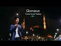 Download Lagu Qomarun - Cover from Turkey
