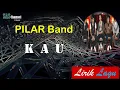 Download Lagu KAU - PILAR Band [Lirik]