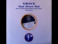 Grace - Not Over Yet (Perfecto Mix)